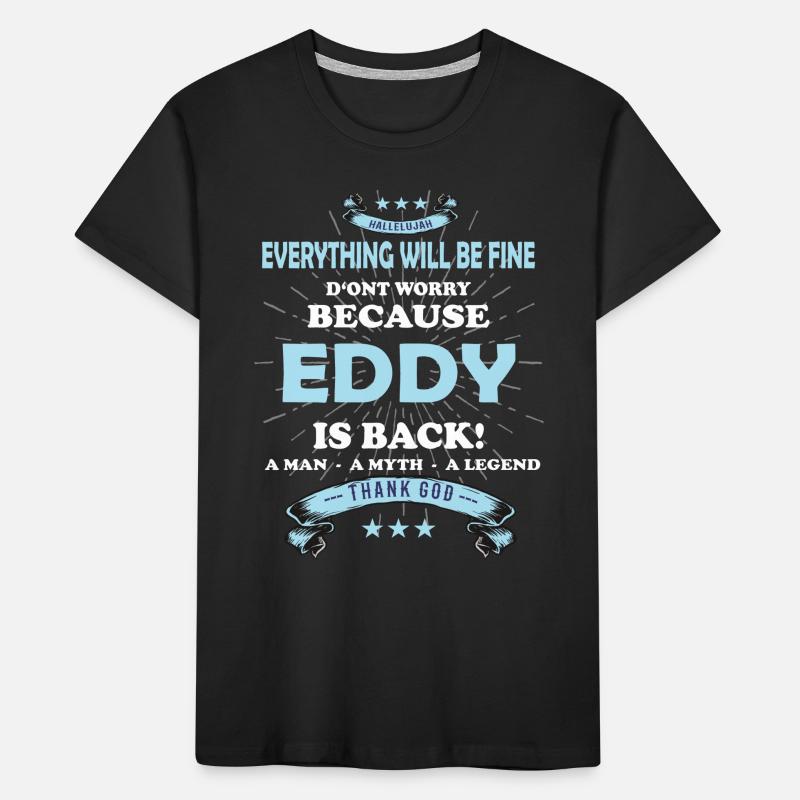 Everything will be fine Eddy Is back Kinder Premium Bio T-Shirt