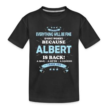 Everything will be fine Albert Is back - Kinder Premium Bio T-Shirt - Schwarz - Vorne