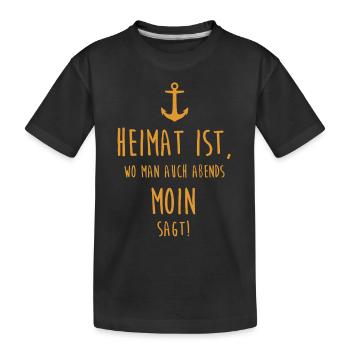 Heimat ist, wo man auch abends MOIN sagt! - Kinder Premium Bio T-Shirt - Schwarz - Vorne