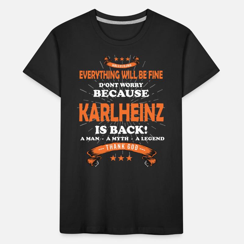 Everything will be fine Karlheinz Is back Kinder Premium Bio T-Shirt