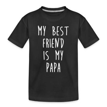My best friend is my Papa - Cool Saying - Father - Kids' Premium Organic T-Shirt - black - Front