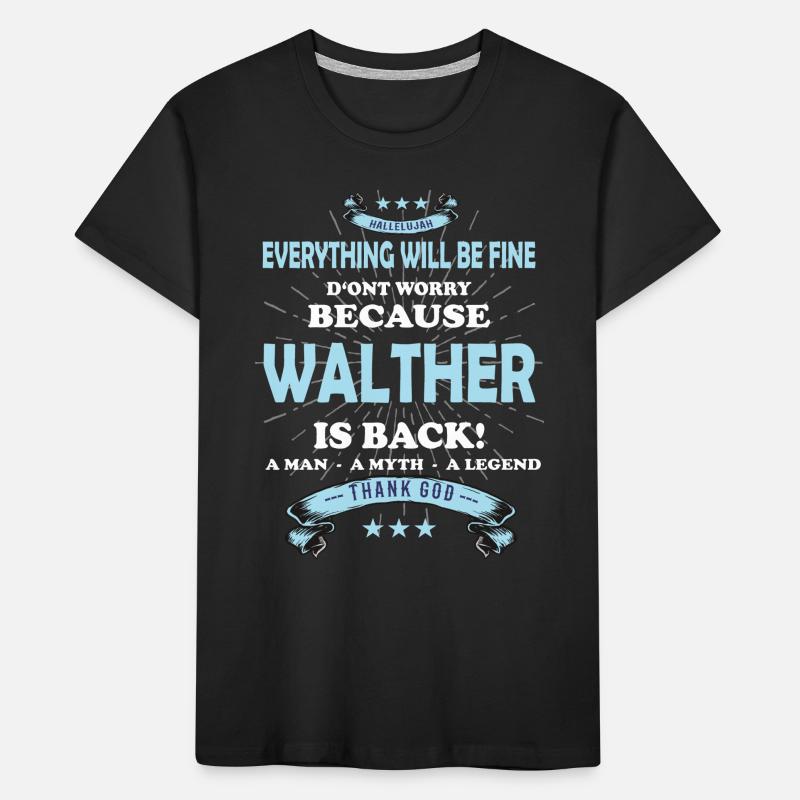 Everything will be fine Walther Is back Kids' Premium Organic T-Shirt