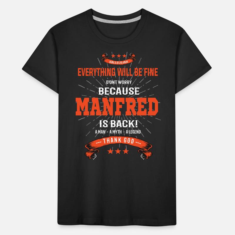 Everything will be fine Manfred Is back Kinder Premium Bio T-Shirt