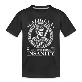 Caligula – Where ambition meets madness - Kids' Premium Organic T-Shirt - black - Front