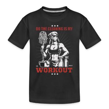 Putzfrauen Design - Putzen ist mein Workout - Kinder Premium Bio T-Shirt - Schwarz - Vorne