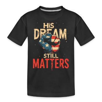 his dream still matters - mlk - T-shirt bio Premium Enfant - noir - Devant