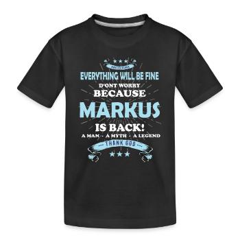 Everything will be fine Markus Is back - Kinder Premium Bio T-Shirt - Schwarz - Vorne