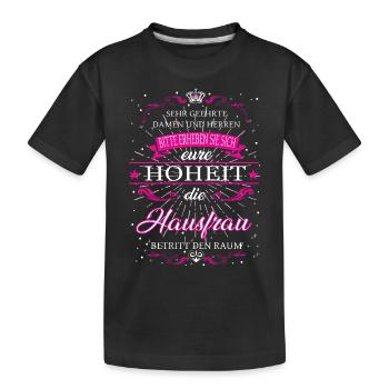 Votre Altesse la Ménagère entre dans la pièce - T-shirt bio Premium Enfant - noir - Devant