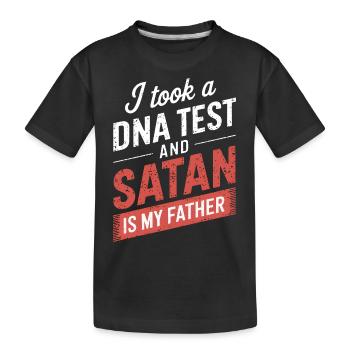 I took a DNA test: Satan is my father! - Kids' Premium Organic T-Shirt - black - Front