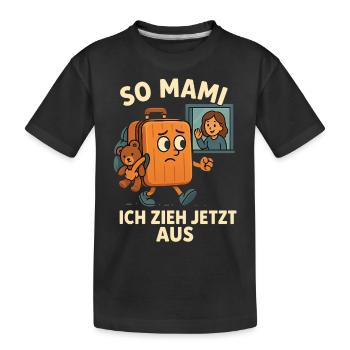 Alors maman, je déménage maintenant ! À sa première maison. - T-shirt bio Premium Enfant - noir - Devant