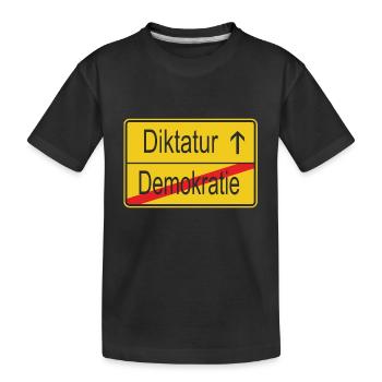 verlassen Demokratie betreten Diktatur - Kinder Premium Bio T-Shirt - Schwarz - Vorne
