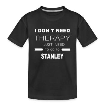 je ne besoin d'une thérapie i juste besoin d'aller à STANLEY - T-shirt bio Premium Enfant - noir - Devant