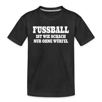 Fußball Ist Wie Schach Nur Ohne Würfel Humor - Kinder Premium Bio T-Shirt - Schwarz - Vorne