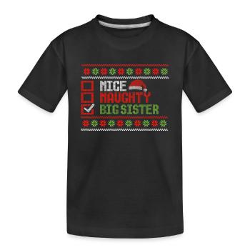 Christmas Humor Funny Nice Naughty Big Sister - Kids' Premium Organic T-Shirt - black - Front