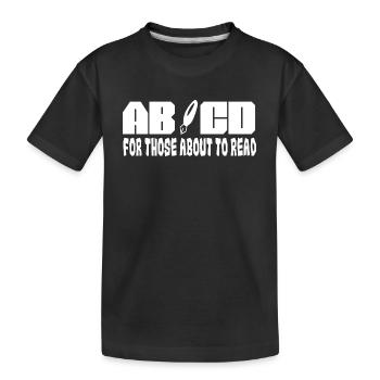 School Student Teacher ABCD for Those About To Read - Kids' Premium Organic T-Shirt - black - Front
