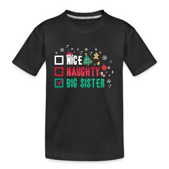 Christmas Humor Funny Nice Naughty Big Sister - Kids' Premium Organic T-Shirt - black - Front