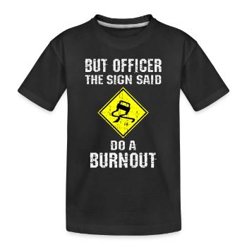 Mais l’officier sur le panneau a dit de faire de l’épuisement professionnel - T-shirt bio Premium Enfant - noir - Devant
