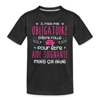Folle et aide-soignante Humour Aide-soignante - T-shirt bio Premium Enfant - noir - Devant
