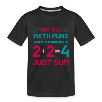 Tous les jeux de mots mathématiques ne sont pas terribles, juste un amateur de mathématiques - T-shirt bio Premium Enfant - noir - Devant