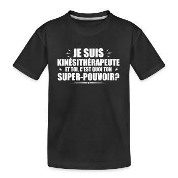 Physiotherapeut. Was ist deine Superkraft? - Kinder Premium Bio T-Shirt - Schwarz - Vorne