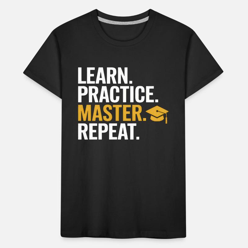 Learn Practice Master Repeat Kinder Premium Bio T-Shirt