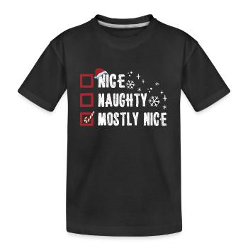 Christmas Funny Humor Nice Naughty Mostly Nice - Kids' Premium Organic T-Shirt - black - Front