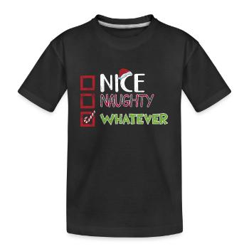 Christmas Xmas Humor Nice Naughty Whatever - Kids' Premium Organic T-Shirt - black - Front