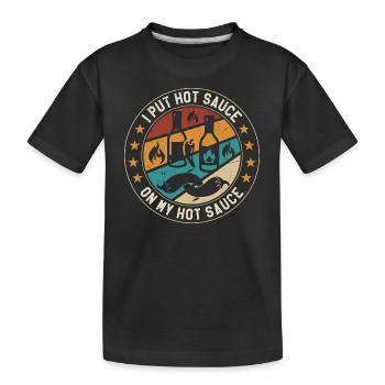 I Put Hot Sauce On My Hot Sauce Funny Food Lover - T-shirt bio Premium Enfant - noir - Devant