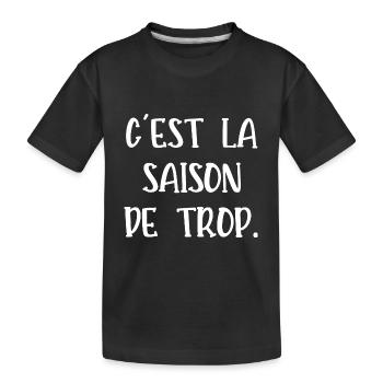 la saison de trop - T-shirt bio Premium Enfant - noir - Devant