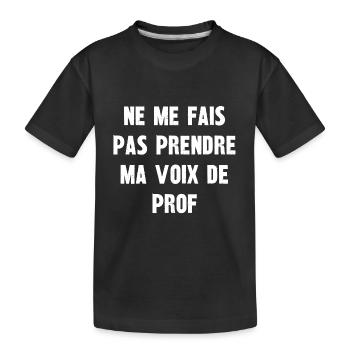 ne me fais pas prendre ma voix de prof - T-shirt bio Premium Enfant - noir - Devant