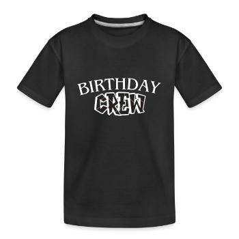 Birthday Crew - Kids' Premium Organic T-Shirt - black - Front