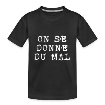 on se donne du mal - T-shirt bio Premium Enfant - noir - Devant