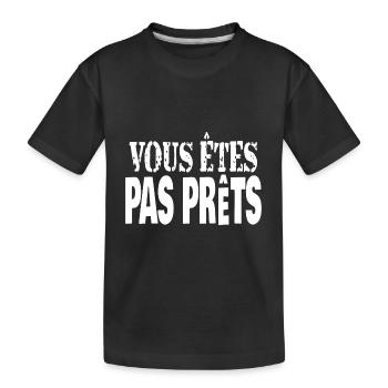 vous êtes pas prêts - T-shirt bio Premium Enfant - noir - Devant