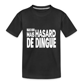 mais non mais hasard de dingue - T-shirt bio Premium Enfant - noir - Devant