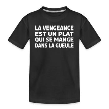 la vengeance est un plat qui se mange... - T-shirt bio Premium Enfant - noir - Devant