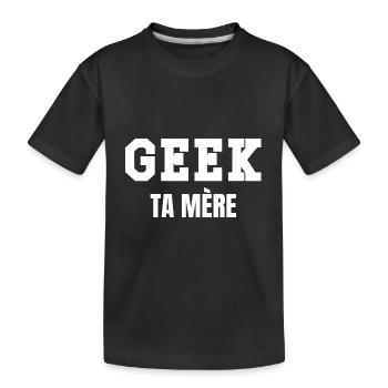 geek ta mère - T-shirt bio Premium Enfant - noir - Devant