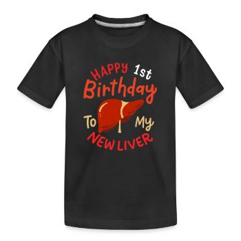 Happy 1st Birthday To My New Liver - Kinder Premium Bio T-Shirt - Schwarz - Vorne