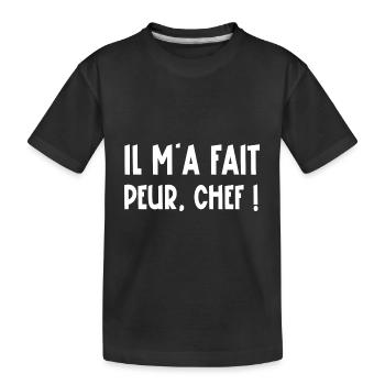 il m'a fait peur chef - T-shirt bio Premium Enfant - noir - Devant