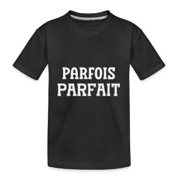parfois parfait - T-shirt bio Premium Enfant - noir - Devant
