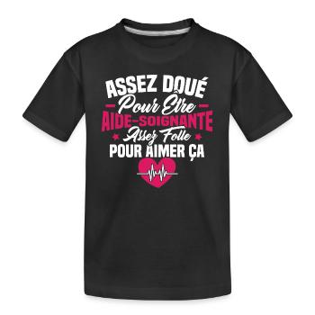 Assez doué pour être aide-soignante assez folle - T-shirt bio Premium Enfant - noir - Devant