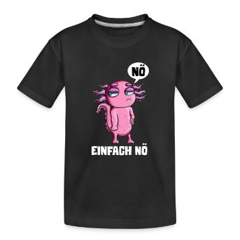 Molch Axolotl Nö einfach nö Spruch Urlaub Ferien - Kinder Premium Bio T-Shirt - Schwarz - Vorne