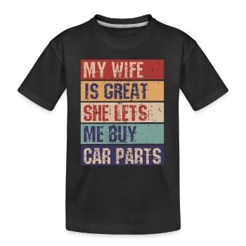 Meine Frau ist großartig, sie lässt mich Autoteile - Kinder Premium Bio T-Shirt - Schwarz - Vorne
