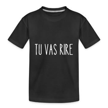 tu vas rire - T-shirt bio Premium Enfant - noir - Devant