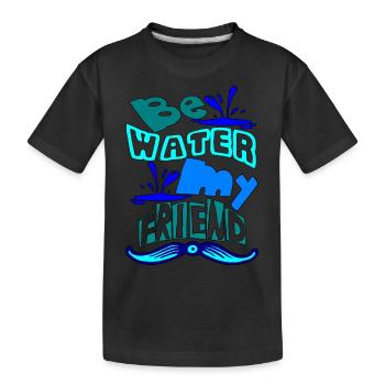 Sois de l’eau mon ami - T-shirt bio Premium Enfant - noir - Devant