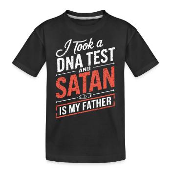 I took a DNA test: Satan is my father! - Kids' Premium Organic T-Shirt - black - Front
