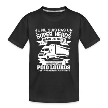 Chauffeur poids-lourds plus qu'un super héros - T-shirt bio Premium Enfant - noir - Devant
