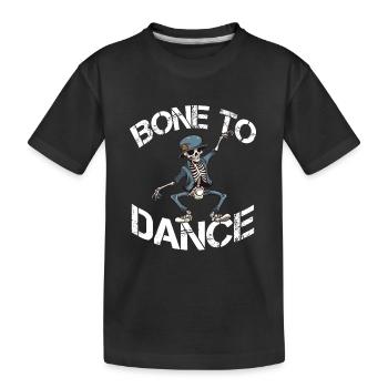 Bone To Dance Funny Dancing Dicton - T-shirt bio Premium Enfant - noir - Devant