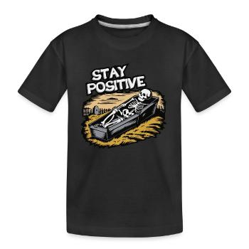 Stay positive. - Kids' Premium Organic T-Shirt - black - Front