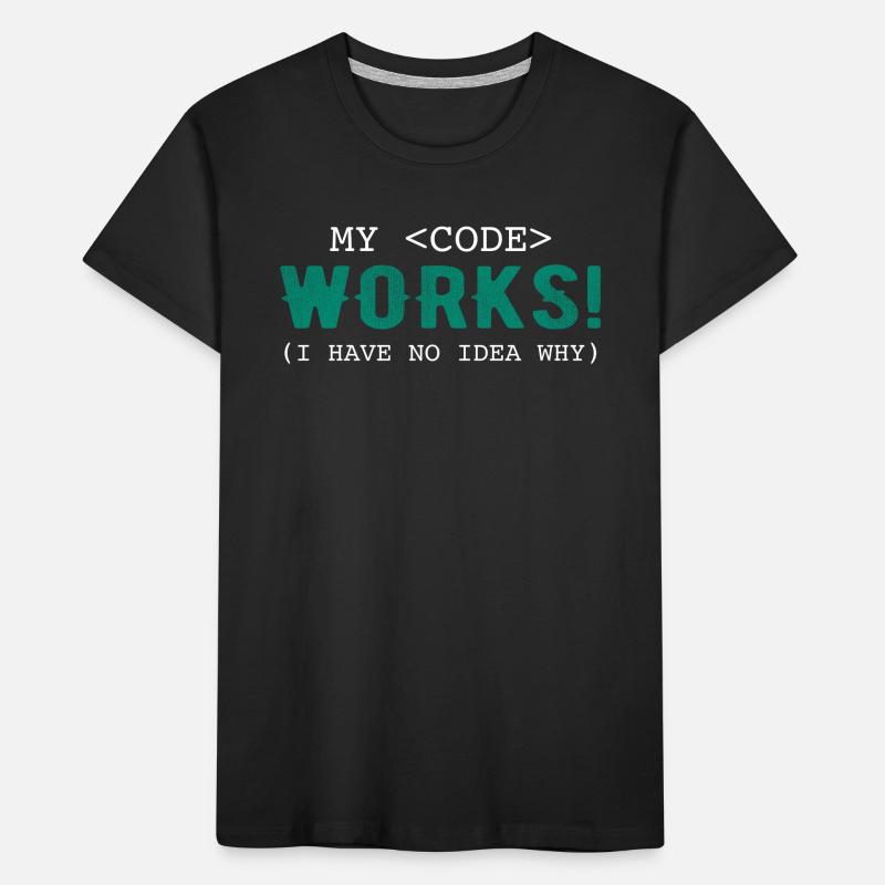 My Code Works I Have No Idea Why Kids' Premium Organic T-Shirt