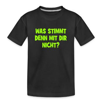 Was stimmt denn mit dir nicht? - Frage - Kinder Premium Bio T-Shirt - Schwarz - Vorne